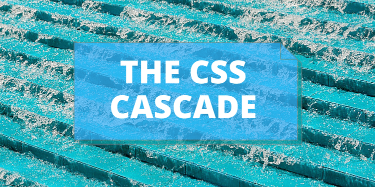The Cascade Explained - How CSS Styles Are Applied to Html Elements