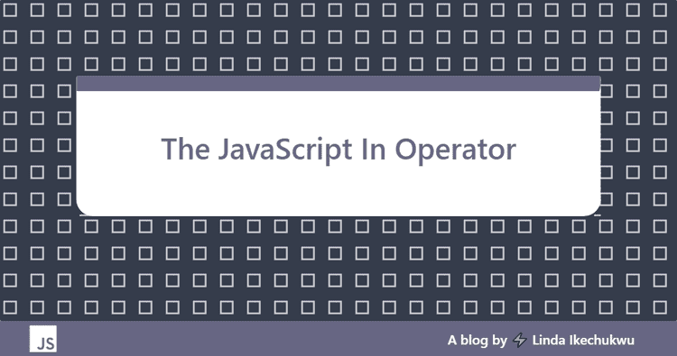 The JavaScript 'IN' Operator